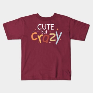 Cute but crazy text design Kids T-Shirt